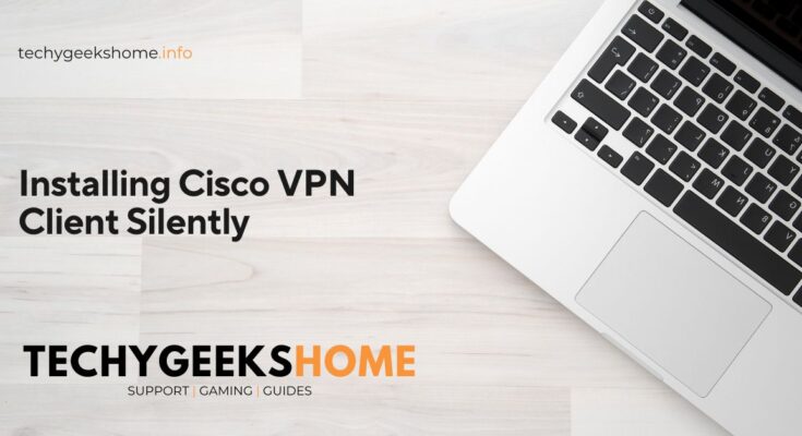 Installing Cisco VPN Client Silently