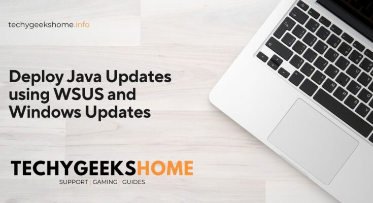 Deploy Java Updates using WSUS and Windows Updates