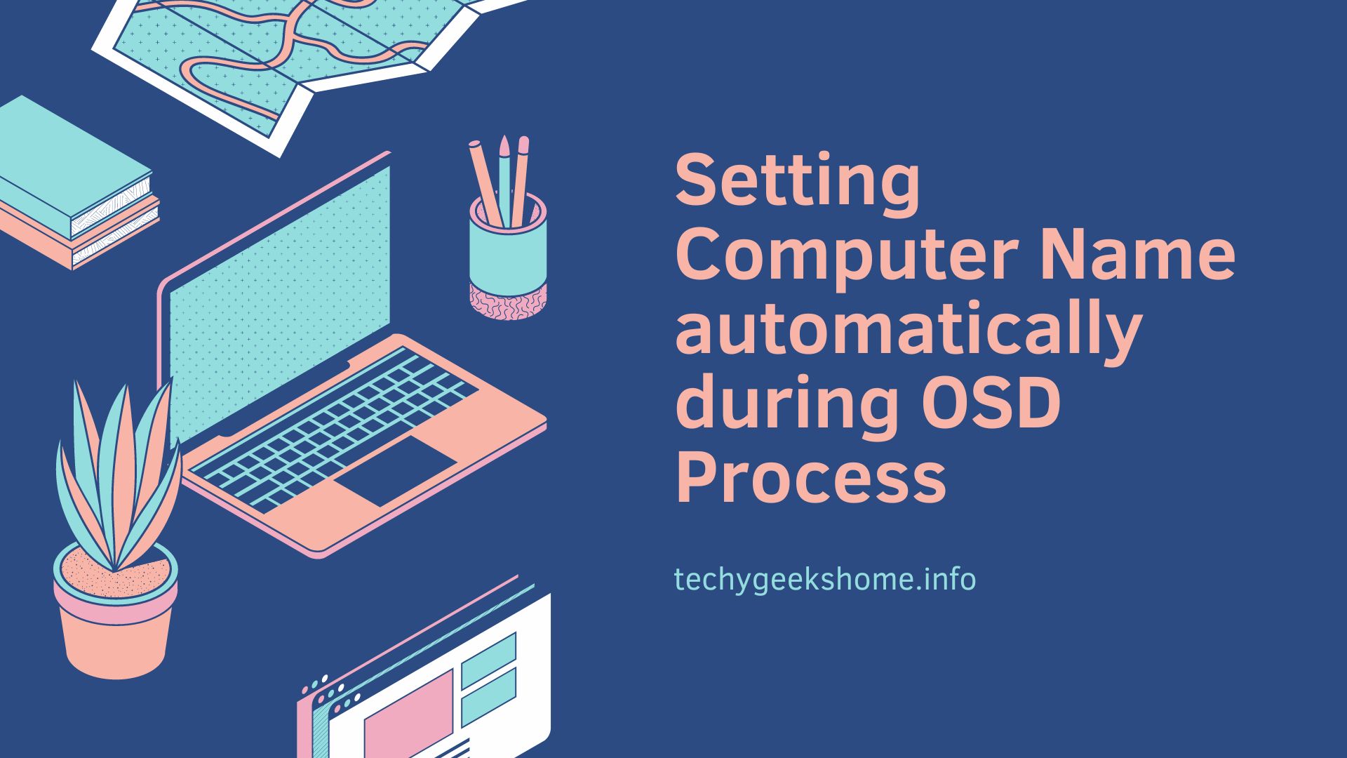 Setting Computer Name automatically during OSD Process