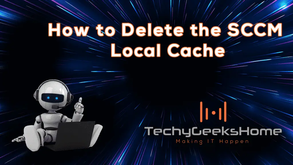 How-to-Delete-the-SCCM-Local-Cache