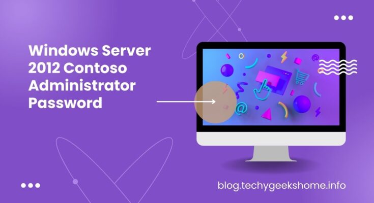 Windows Server 2012 Contoso Administrator Password