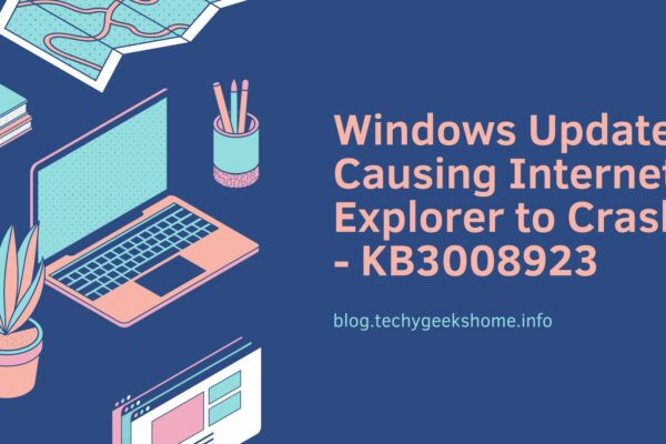 Windows Update Causing Internet Explorer to Crash - KB3008923