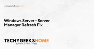 Windows Server - Server Manager Refresh Fix