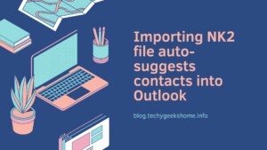 Importing NK2 file auto-suggests contacts into Outlook