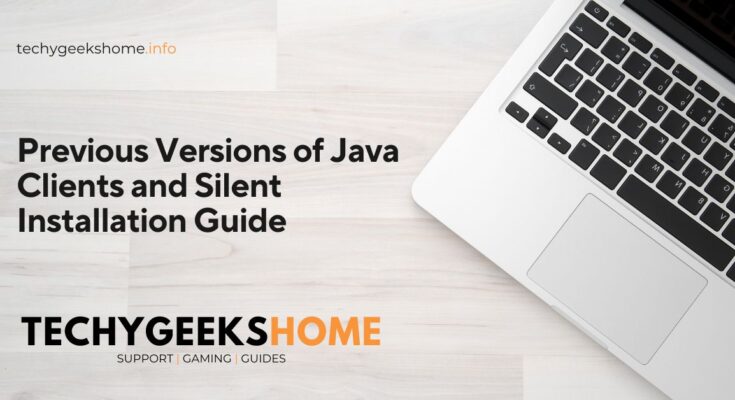 Previous Versions of Java Clients and Silent Installation Guide