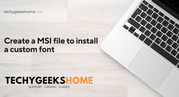 Create a MSI file to install a custom font