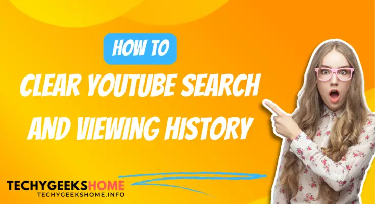 clear youtube search and viewing history