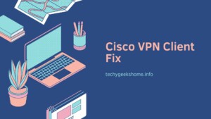 Cisco VPN Client Fix