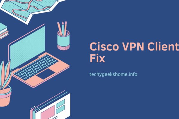 Cisco VPN Client Fix