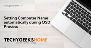 Setting Computer Name automatically during OSD Process