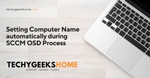 Setting Computer Name automatically during SCCM OSD Process