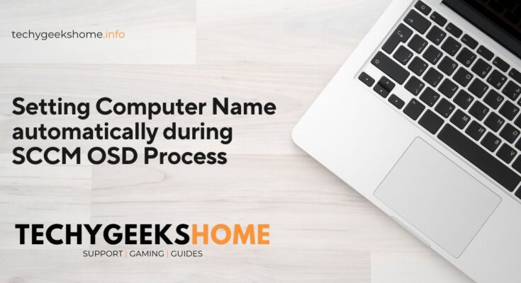 Setting Computer Name automatically during SCCM OSD Process