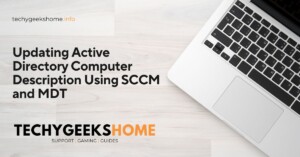 Updating Active Directory Computer Description Using SCCM and MDT