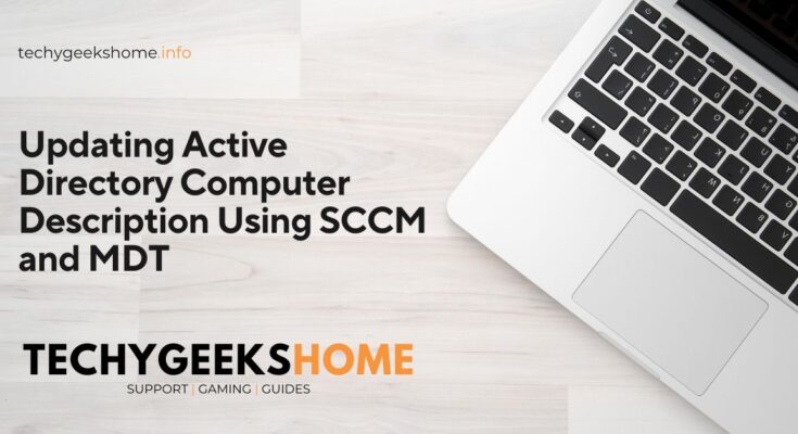 Updating Active Directory Computer Description Using SCCM and MDT