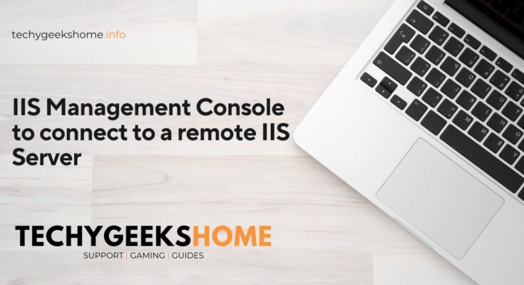 IIS Management Console to connect to a remote IIS Server