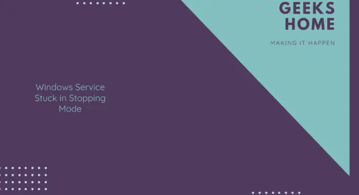 Windows Service Stuck in Stopping Mode