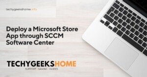 Deploy a Microsoft Store App through SCCM Software Center