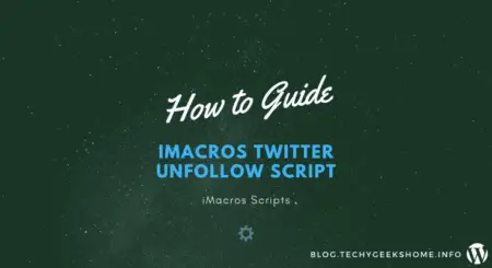 iMacros Twitter Unfollow Script