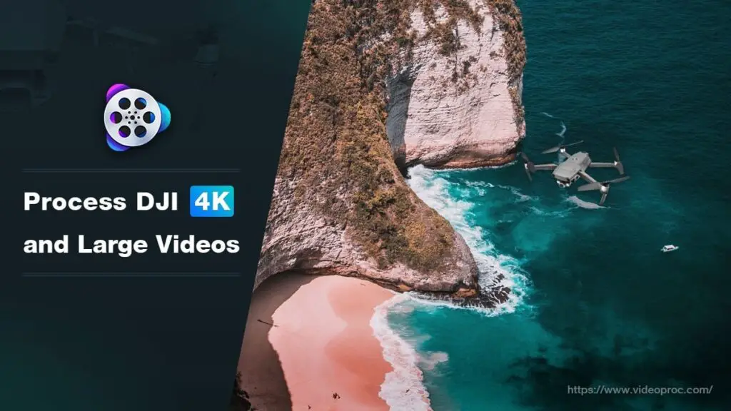 Aerial view of a drone flying near a steep cliff and sandy beach beside turquoise waters, with an overlay text about processing DJI 4K and large videos using VideoProc.
