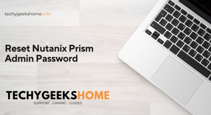 Reset Nutanix Prism Admin Password