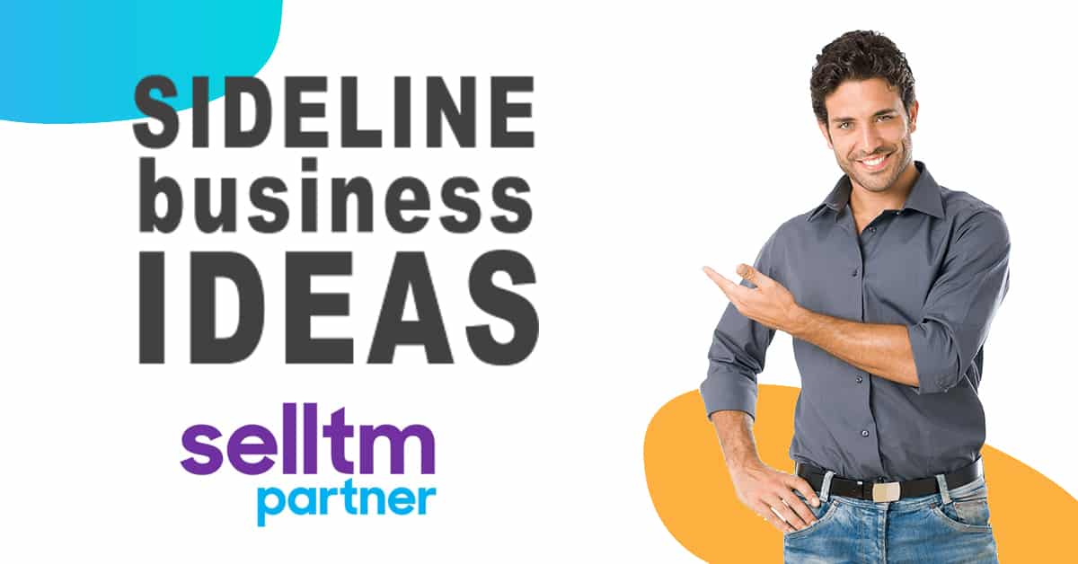 A confident man with dark hair gestures towards text that says "sideline business ideas" with the logo "selltm partner" against a mixed blue and white background.