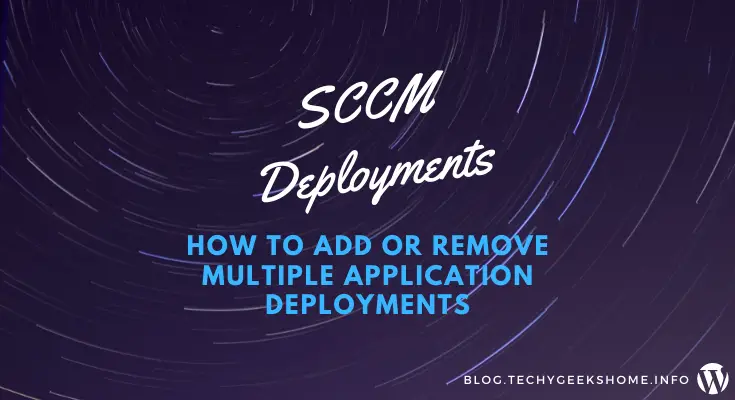 How to add or remove multiple sccm application deployments