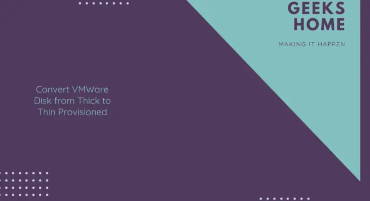 Convert VMWare Disk from Thick to Thin Provisioned