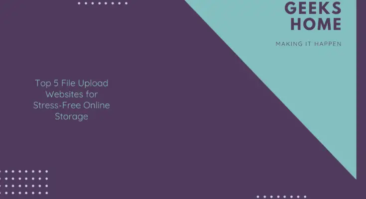 Top 5 File Upload Websites for Stress-Free Online Storage