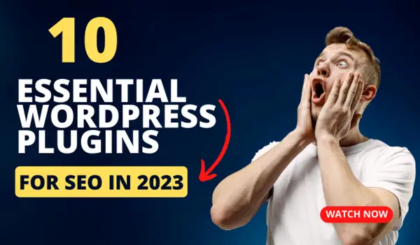 A promotional image featuring a man with a shocked expression, highlighting "10 essential free WordPress plugins for SEO in 2023". The text is bold and includes a "watch now" button with a red