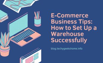 E-Commerce Business Tips How to Set Up a Warehouse Successfully