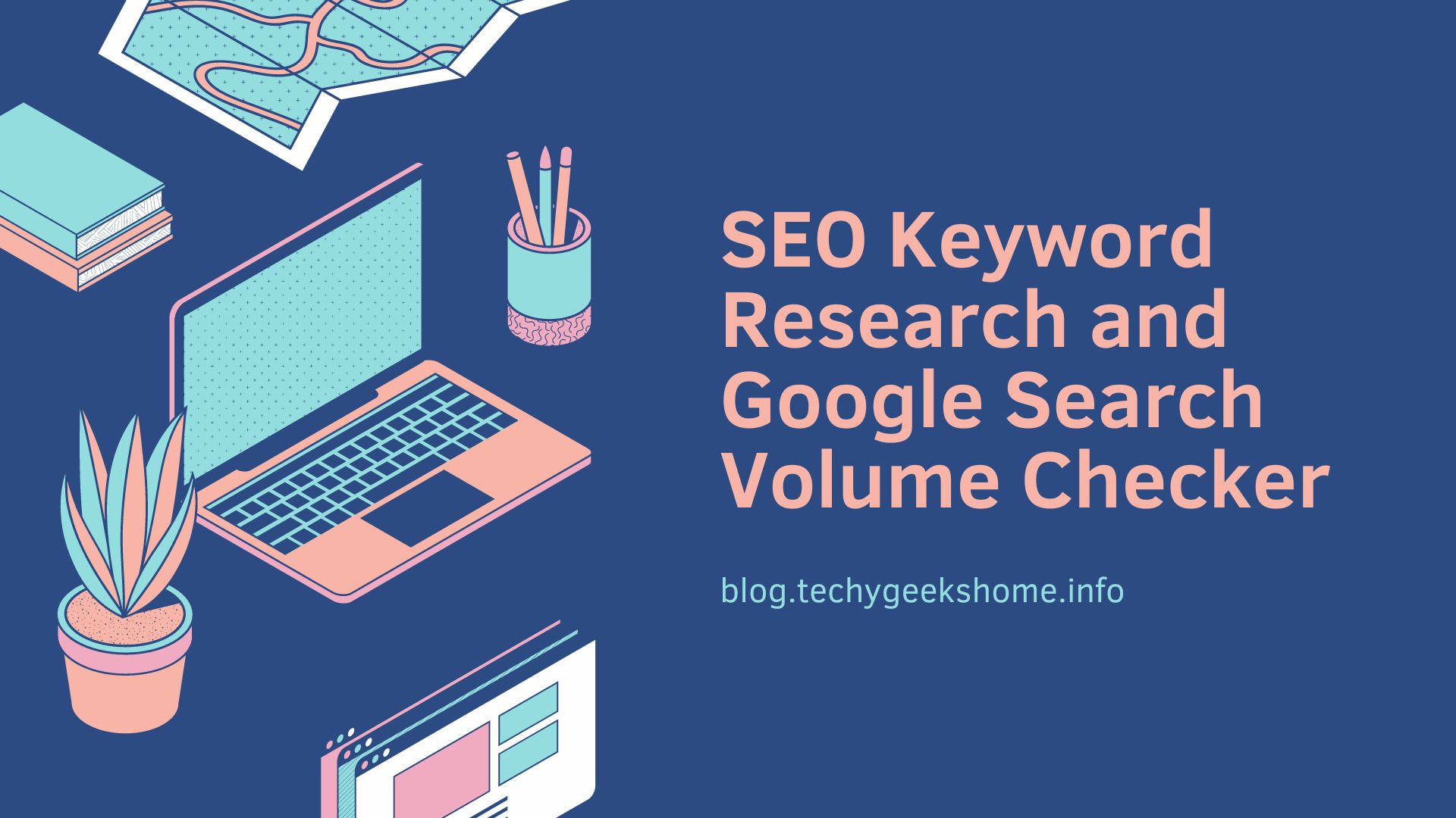 An illustrative graphic showing a laptop, books, a potted plant, and stationery, indicating tools for SEO keyword research through Google Ads and checking search volume.