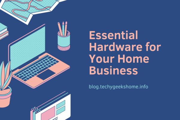 Illustration depicting essential home business hardware: a laptop, smartphone, notepad, plant, and stationery holder, in a vibrant blue and pink color scheme. The text reads: "Essential Hardware