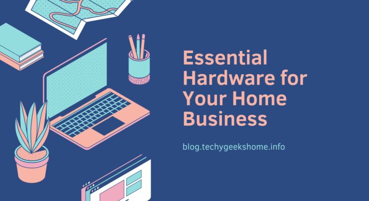 Illustration depicting essential home business hardware: a laptop, smartphone, notepad, plant, and stationery holder, in a vibrant blue and pink color scheme. The text reads: "Essential Hardware