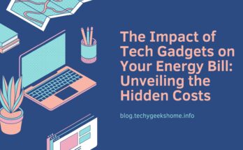 The Impact of Tech Gadgets on Your Energy Bill Unveiling the Hidden Costs