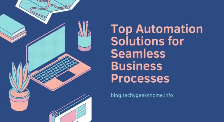 Top Automation Solutions for Seamless Business Processes