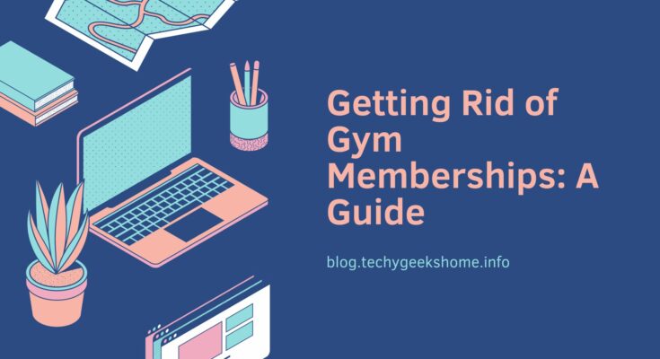 Getting Rid of Gym Memberships A Guide