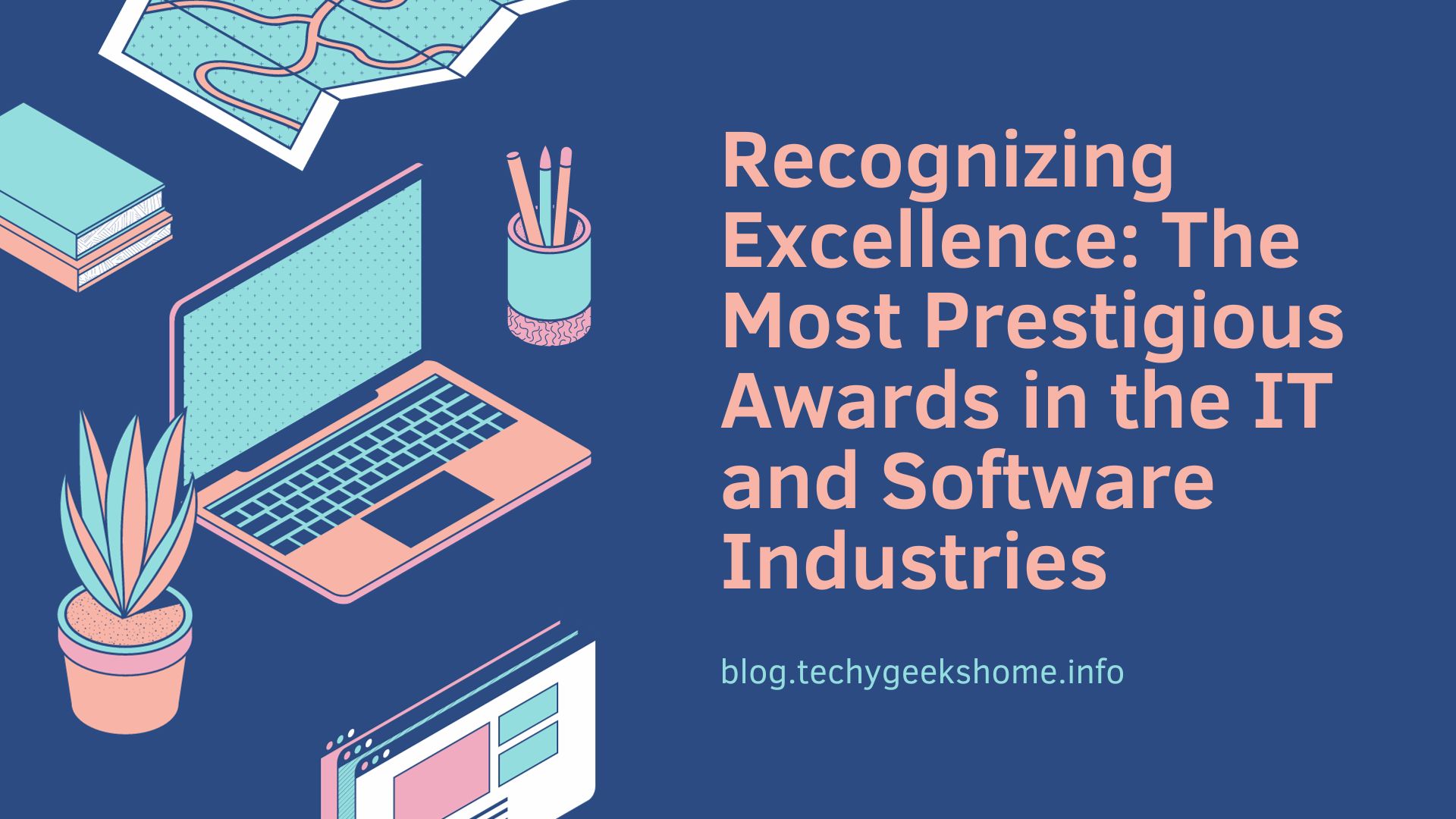 Recognizing Excellence: The Most Prestigious Awards in the IT and Software Industries