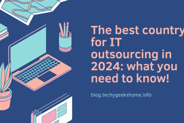The best country for IT outsourcing in 2024 what you need to know