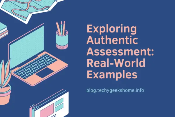 Exploring Authentic Assessment Real-World Examples