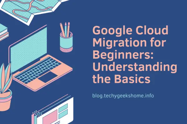 Google Cloud Migration