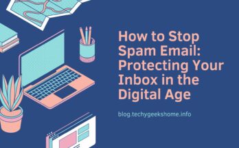 How to Stop Spam Email Protecting Your Inbox in the Digital Age