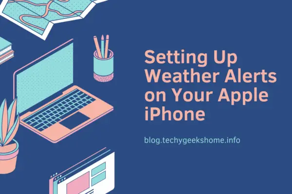 Setting Up Weather Alerts on Your Apple iPhone