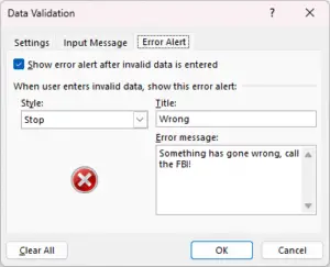 An Excel "data validation" settings window displaying an error message configuration with a red stop icon and the message "wrong - something has gone wrong, call the fbi!".