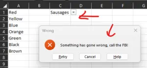 A screenshot of a Microsoft Excel spreadsheet with a drop-down list labeled "sausages" in cell B1 and a pop-up error message reading "something has gone wrong, call the FBI!" with