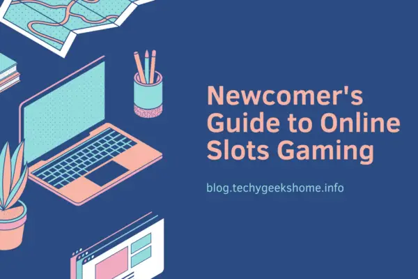 Newcomer's Guide to Online Slots Gaming
