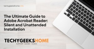 The Ultimate Guide to Adobe Acrobat Reader Silent and Unattended Installation