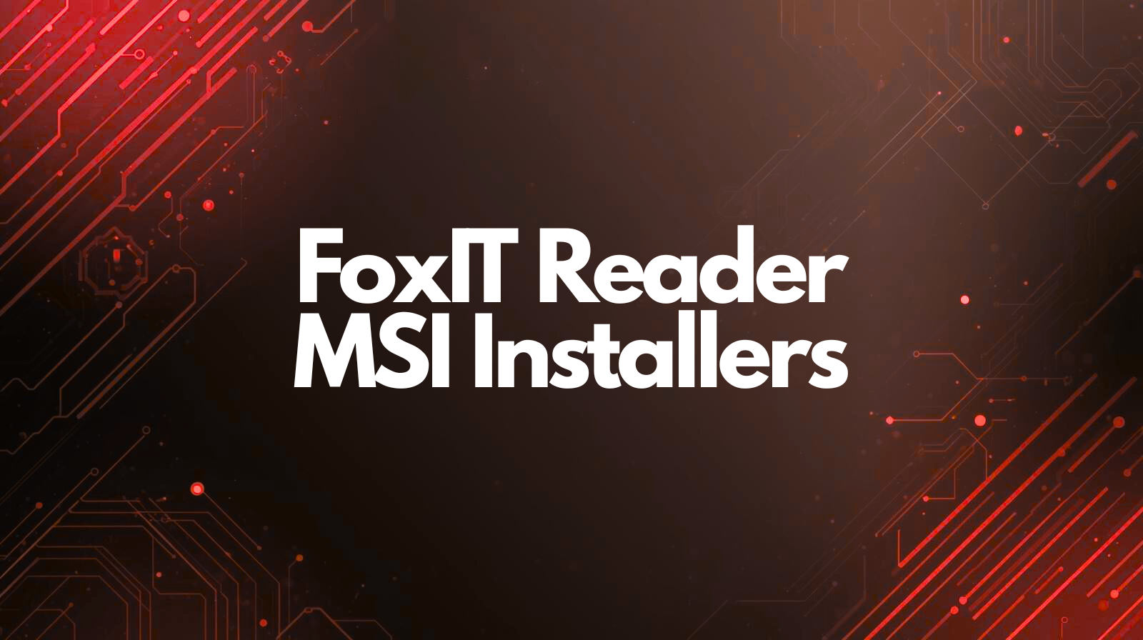 FoxIT Reader MSI Installers