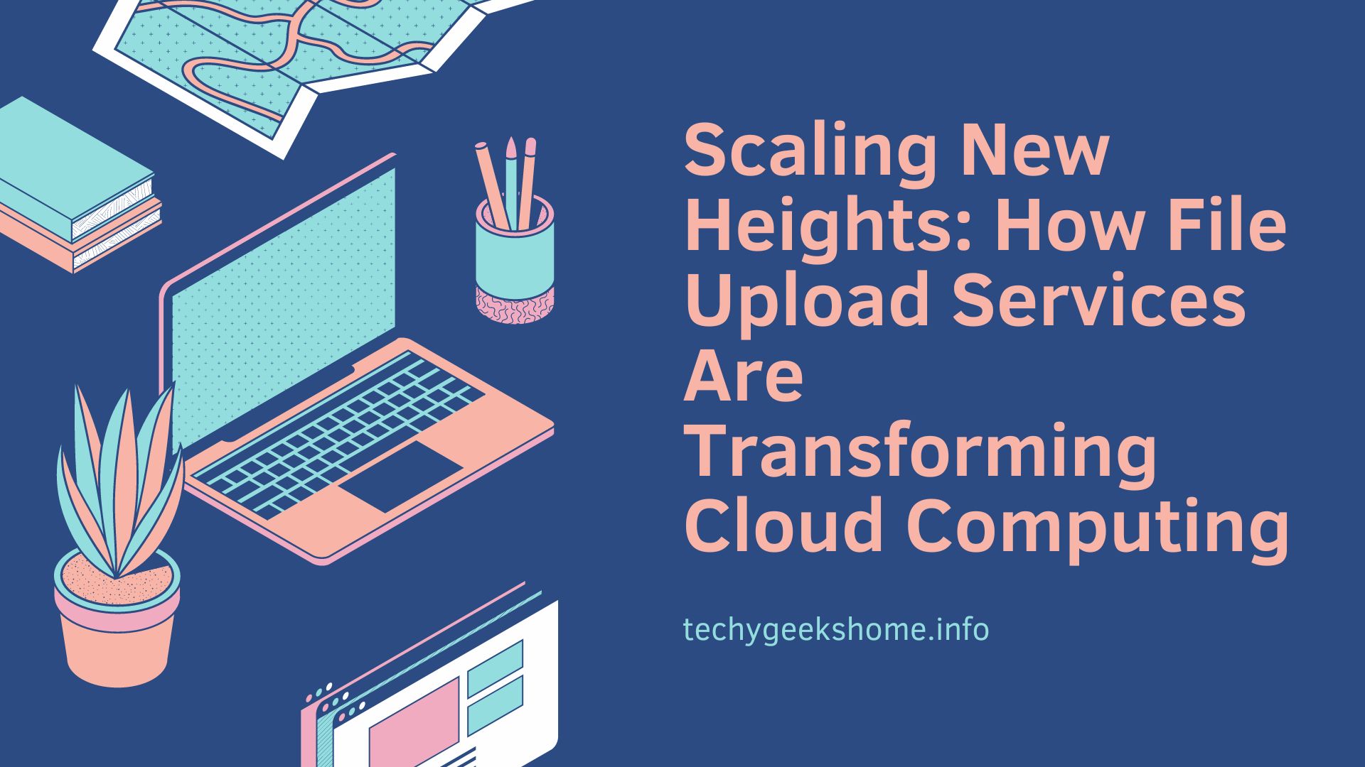 How File Upload Services Are Transforming Cloud Computing