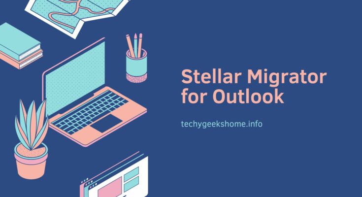 Stellar Migrator for Outlook