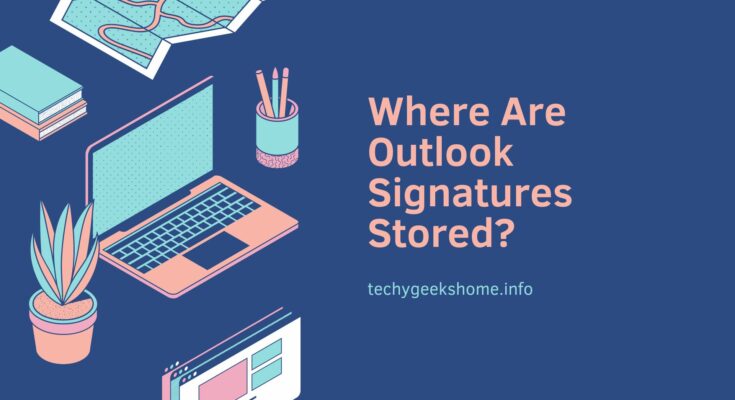 Where Are Outlook Signatures Stored